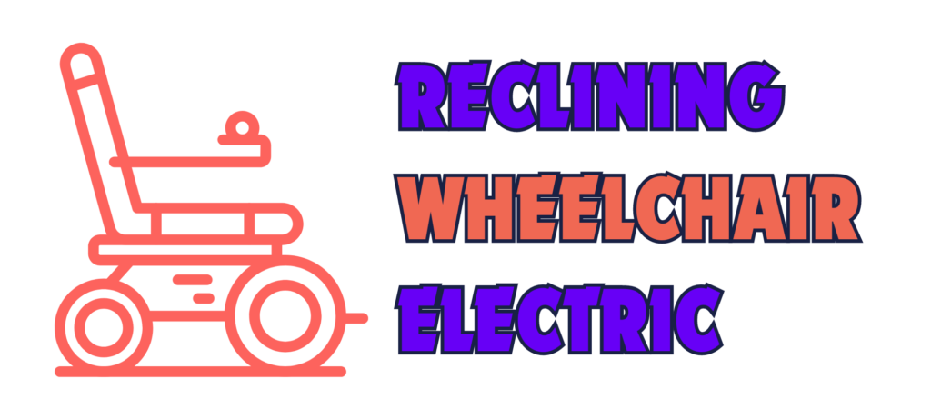 Reclining Wheelchair Electric